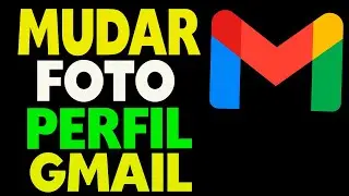COMO MUDAR A FOTO DE PERFIL DO GMAIL