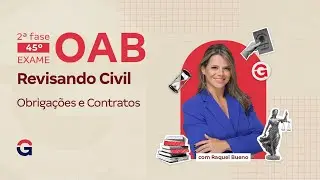 2ª fase do 45º Exame da OAB | Revisando Civil: Obrigações e Contratos
