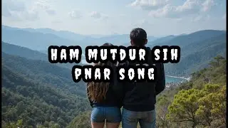Ham mutdur sih || pnar song 