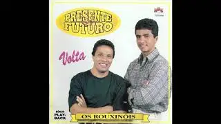 Dupla Presente e Futuro - Volta