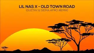 Lil Nas X - Old Town Road (feat. Billy Ray Cyrus) (Guztav & Si&euml;ma Afro Remix)
