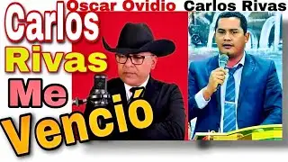 CARLOS RIVAS ME VENCIÓ// Oscar Ovidio el águila 🦅