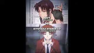 Revy vs Ayanokoji  |  Black Lagoon x Classroom Of The Elite