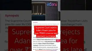 Supreme court reject Adani Power plea  1300 crore fine #news #finance #business #stockmarket #shorts