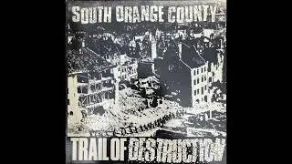 South Orange County's Trail Of Destruction (Full Album)
