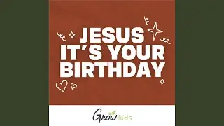 Jesus It's Your Birthday