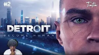 DETROIT BECOME HUMAN | EPISODE 2 | PC GAMEPLAY | 2K 60FPS | TINTIN | @RealTintin_