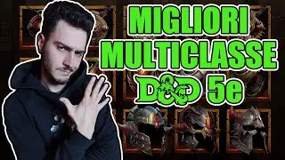 MIGLIORI MULTICLASSE in D&D 5e