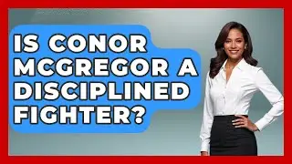 Is Conor McGregor A Disciplined Fighter? - Epic Sports Tales