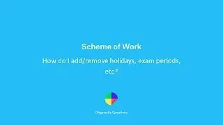 DQ Scheme of Work: How do I add/remove holidays, exam periods, revision weeks, work experience etc?
