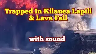 Trapped In Kilauea Lava, Lapili Volcano Eruption Episode 38, Hawaii, Hot Mantle Plume Volcanism 