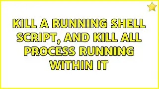 Kill a running shell script, and kill all process running within it