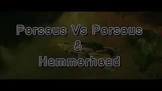 PVP Ship Battle, Perseus Vs another Perseus & Hammerhead