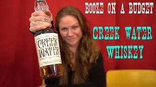 Booze on a Budget Creek Water Whiskey review