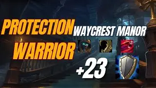 +23 Waycrest Manor | Protection Warrior M+ | Dragonflight 10.2 M+