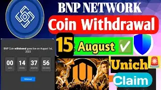 BNP Network Coin Withdrawal 15 August | unich Point Claim | unich Point