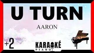 U Turn (Lili) • AARON (Karaoké Piano) +2