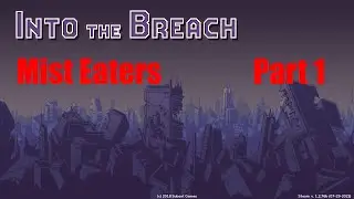 Into the Breach: AE Unfair Mist Eaters Part 1