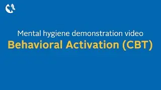 Behavioral Activation (CBT) &ndash; Maintaining Good Mental Hygiene