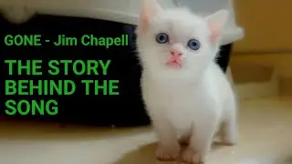 Gone - Jim Chappell (THE STORY BEHIND THE SONG) HQ Audio
