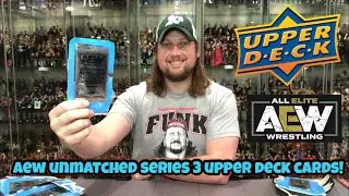 AEW Upper Deck Unmatched Series 3 Card Break! Let's See What is in these Packs!