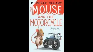 The Mouse and the Motorcycle by Beverly Cleary: Chapter 13- A Subject for a Composition (pg.162-183)