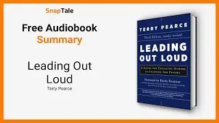 Leading Out Loud by Terry Pearce: 8 Minute Summary