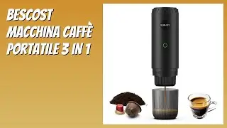 RECENSIONE (2025) : BESCOST Macchina Caff&egrave; Portatile 3 IN 1. DETTAGLI