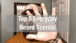 My Top 5 Everyday Beard Oil Scents For The Minimalist