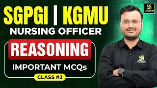 Reasoning Class #3 | SGPGI & KGMU | IMP MCQs by Himanshu Sir | Utkarsh Nursing Classes