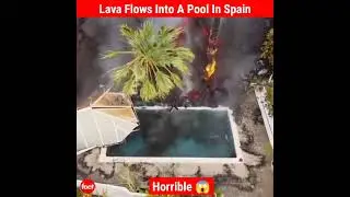 Lava Flows into a Pool in Spain | Factovation | Purnima Kaul