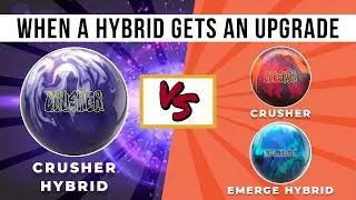 Ebonite Crusher Hybrid versus Crusher and Emerge Hybrid // Ball Review