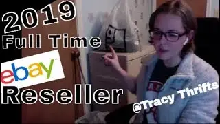 2019 FULL TIME eBay Reseller Tracy Thrifts