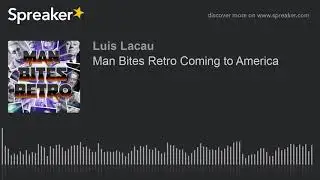 Man Bites Retro Coming to America