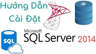 Hướng Dẫn C&agrave;i Đặt SQL Server 2014