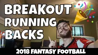 Top 3 Breakout Players - Running Backs | 2018 Fantasy Football