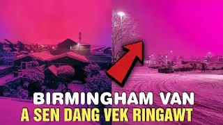 Birmingham van, zan thim tak chu thawk leh khatah a sen dang thut‼️ Eng thil nge thleng ta🔥
