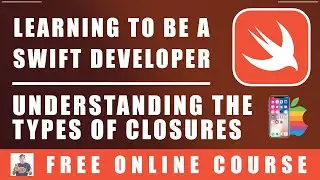 #60 Swift Programming - Understanding the Types of Closures