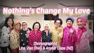 NOTHING'S CHANGE MY LOVE - Line Dance || Lina Vian & Anyelir Class || High Beginner || Camelia LD