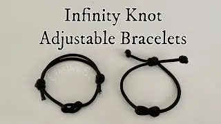 Adjustable infinity knot bracelets. 2 x simple sliding knot designs