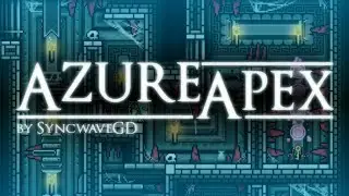 Azure Apex by SyncwaveGD (me) | [My First Platformer Level]