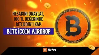 BİTCİ AİRDROP - GARANTİ 100 TL KAZAN !