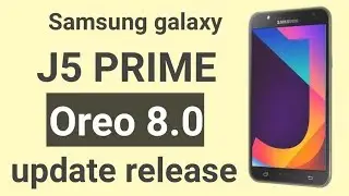 Samsung J5 PRIME official Oreo 8.0 update release in India