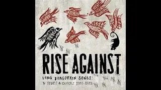 RISE AGAINST - LONG FORGOTTEN SONGS - FULL ALBUM 2013
