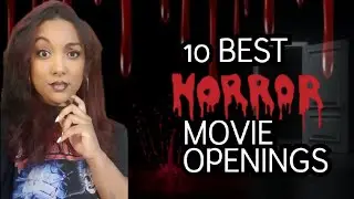 10 BEST HORROR MOVIE OPENINGS!