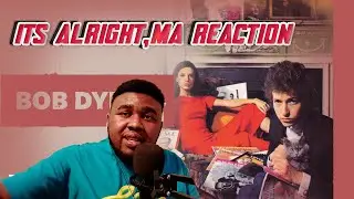 INSANE POETRY| BOB DYLAN- IT'S ALRIGHT MA(I'M ONLY BLEEDING) REACTION