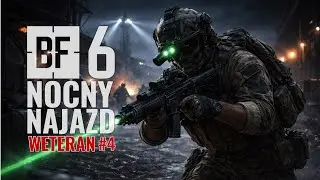 NOCNY NAJAZD odcinek 4 Battlefield 6 WETERAN Kampania PS5 PL