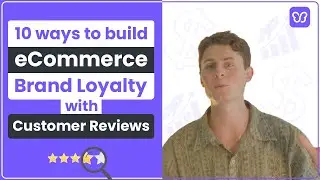 10 Ways To Build eCommerce Brand Loyalty With Customer Reviews