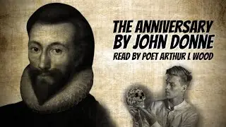 The Anniversary by John Donne - read by poet Arthur L Wood