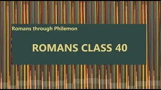 Romans 3:28-30, The Law of Faith, Class 40